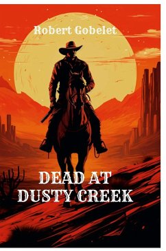Dead at Dusty Creek - Gobelet, Robert