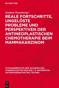 Reale Fortschritte, ungelöste Probleme und Perspektiven der antineoplastischen Chemotherapie beim Mammakarzinom - Tanneberger, Stephan