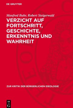 Verzicht auf Fortschritt, Geschichte, Erkenntnis und Wahrheit - Buhr, Manfred;Steigerwald, Robert