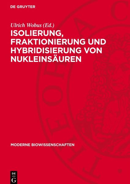 Isolierung, Fraktionierung und Hybridisierung von Nukleinsäuren Isolierung, Fraktionierung und Hybridisierung von Nukleinsäuren