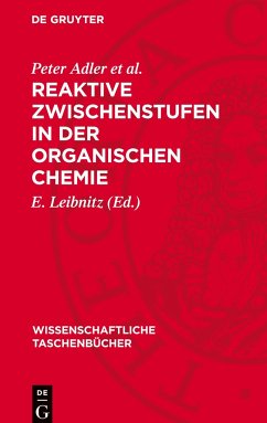 Reaktive Zwischenstufen in der organischen Chemie - Adler et al., Peter