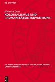 Kolonialismus und »Humanitätsintervention«