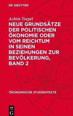 Neue Grundsätze der politischen Ökonomie oder vom Reichtum in seinen Beziehungen zur Bevölkerung, Band 2 - Toepel, Achim