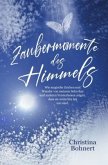 Zaubermomente des Himmels: Wie magische Zeichen und Wunder von meinem Sohn Kay und anderen Verstorbenen zeigen, dass sie