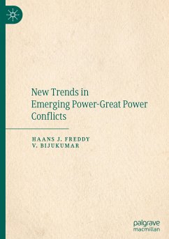 New Trends in Emerging Power-Great Power Conflicts - Freddy, Haans J.;Bijukumar, V.