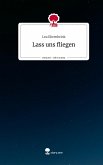 Lass uns fliegen. Life is a Story - story.one