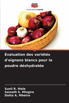 Évaluation des variétés d'oignons blancs pour la poudre déshydratée - Male, Sunil R.;Mingire, Sainath S.;Mhetre, Datta A.