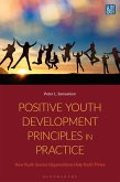 Positive Youth Development Principles in Practice Positive Youth Development Principles in Practice
