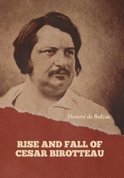 Rise and Fall of Cesar Birotteau - de Balzac, Honoré