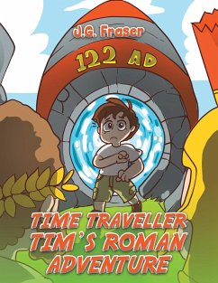 Time Traveller Tim's Roman Adventure - Fraser, J.G.