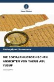 DIE SOZIALPHILOSOPHISCHEN ANSICHTEN VON YAKUB ABU YUSUF