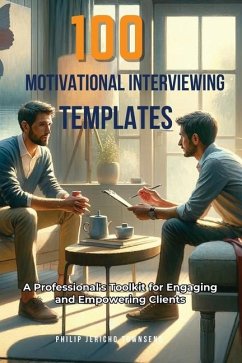 100 Motivational Interviewing Templates - Townsend, Philip Jericho