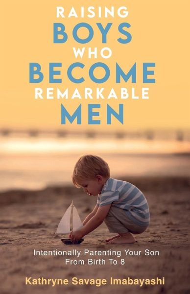 Raising Boys Who Become Remarkable Men