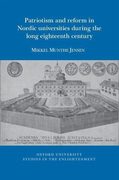 Patriotism and Reform in Nordic Universities During the Long Eighteenth Century - Jensen, Mikkel Munthe