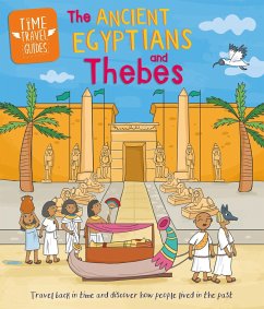 Time Travel Guides: Ancient Egyptians and Thebes - Ridley, Sarah