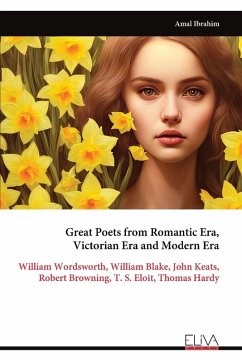 Cover Great Poets from Romantic Era, Victorian Era and Modern Era