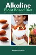 Alkaline Plant Based Diet - Bild 1