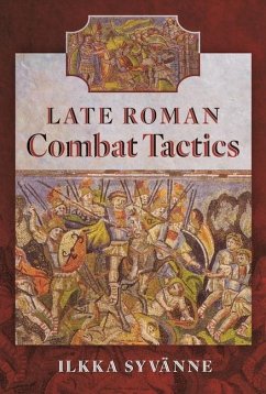 Late Roman Combat Tactics - Syvanne, Ilkka