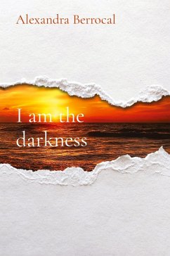 I am the darkness - Berrocal, Alexandra I am the darkness - Berrocal, Alexandra