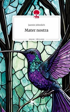 Mater nostra. Life is a Story - story.one - Jehmlich, Jasmin
