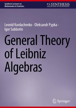 General Theory of Leibniz Algebras - Kurdachenko, Leonid;Pypka, Oleksandr;Subbotin, Igor