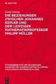 Die Beziehungen zwischen Johannes Kepler und dem Leipziger Mathematikprofessor Philipp Müller