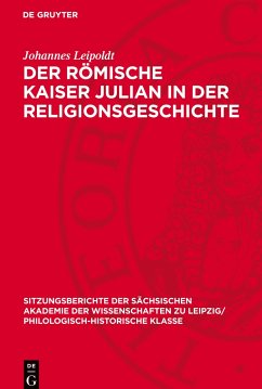 Der Römische Kaiser Julian in der Religionsgeschichte - Leipoldt, Johannes