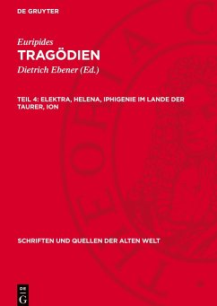 Tragödien, Teil 4, Elektra, Helena, Iphigenie im Lande der Taurer, Ion - Euripides