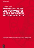 Humanitas, Fides und Verwandtes in der römischen Provinzialpolitik