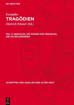 Tragödien, Teil 3, Herakles, Die Kinder des Herakles, Die Hilfeflehenden - Euripides