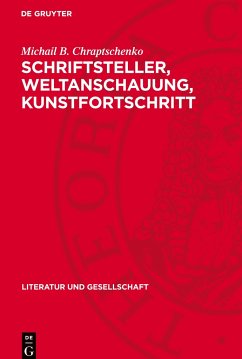 Schriftsteller, Weltanschauung, Kunstfortschritt - Chraptschenko, Michail B.