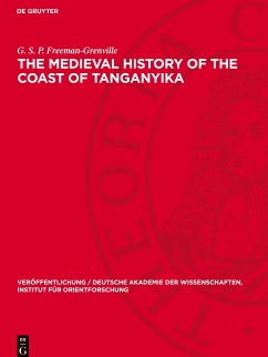 The Medieval History of the Coast of Tanganyika - Freeman-Grenville, G. S. P.