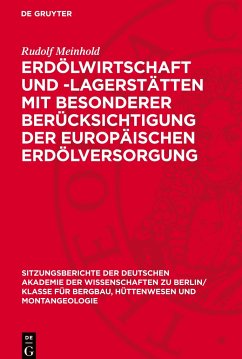 Erdölwirtschaft und -lagerstätten mit besonderer Berücksichtigung der europäischen Erdölversorgung - Meinhold, Rudolf