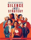 Silence Is Not a Strategy