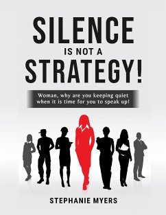 Silence Is Not a Strategy - Myers, Stephanie