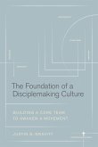 The Foundation of a Disciplemaking Culture