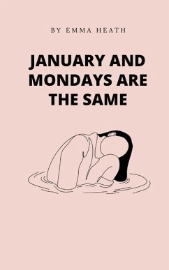 January and Mondays are the same - Heath, Emma