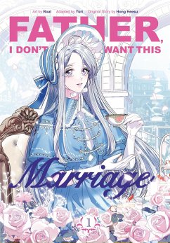 Father, I Don't Want This Marriage, Volume 1 - Author; Yuri