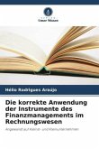 Die korrekte Anwendung der Instrumente des Finanzmanagements im Rechnungswesen