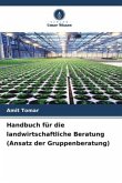 Handbuch für die landwirtschaftliche Beratung (Ansatz der Gruppenberatung)