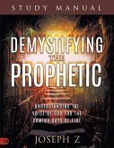 Demystifying the Prophetic Study Manual