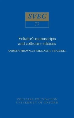 Voltaire's Manuscripts and Collective Editions - Brown, Andrew; Trapnell, William H