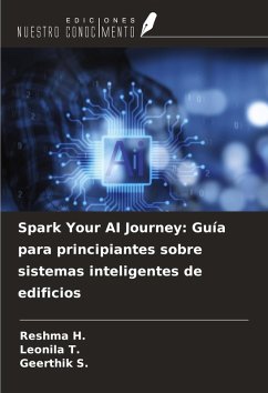 Spark Your AI Journey: Guía para principiantes sobre sistemas inteligentes de edificios - H., Reshma; T., Leonila; S., Geerthik