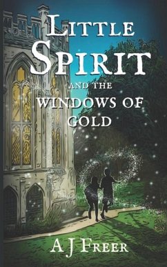 Little Spirit and the Windows of Gold - Freer, A J