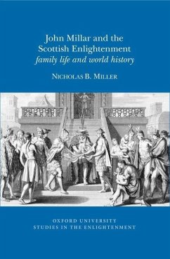 John Millar and the Scottish Enlightenment - Miller, Nicholas B