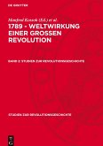 1789 - Weltwirkung einer grossen Revolution, Band 2, Studien zur Revolutionsgeschichte