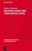 Grundlagen des Tierverhaltens Grundlagen des Tierverhaltens