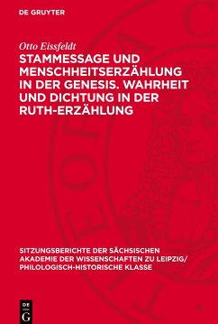 Stammessage und Menschheitserzählung in der Genesis. Wahrheit und Dichtung in der Ruth-Erzählung - Eißfeldt, Otto