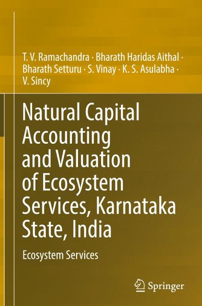 Natural Capital Accounting and Valuation of Ecosystem Services, Karnataka State, India Natural Capital Accounting and Valuation of Ecosystem Services, Karnataka State, India
