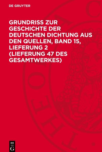 Grundriss zur Geschichte der deutschen Dichtung aus den Quellen, Band 15, Lieferung 2 (Lieferung 47 des Gesamtwerkes)
